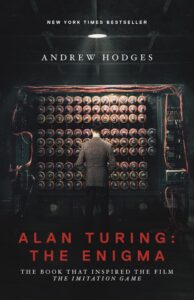 Book cover of Alan Turing: The Enigma by Andrew Hodges, featuring Alan Turing facing a giant code-breaking machine.