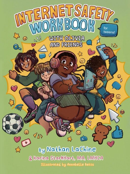 Book cover for the "Internet Safety Workbook" by Nathan LaChine and Karina StarkHart, featuring a diverse group of cartoon tweens using digital devices surrounded by internet icons.
