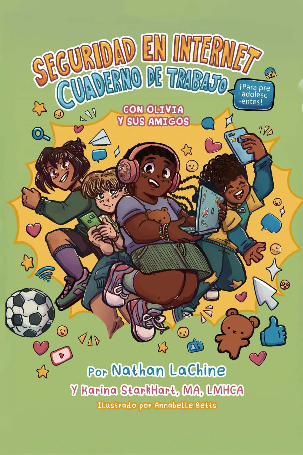 Spanish book cover for "Seguridad en Internet Cuaderno de Trabajo" by Nathan LaChine and Karina StarkHart, featuring a diverse group of cartoon pre-teens using digital devices surrounded by internet icons.